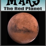 MARS - The Red Planet! Space Books for Kids