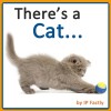 There's a Cat... (Animal Rhyming Books For Children)
