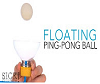 Levitating Ping Pong Ball.